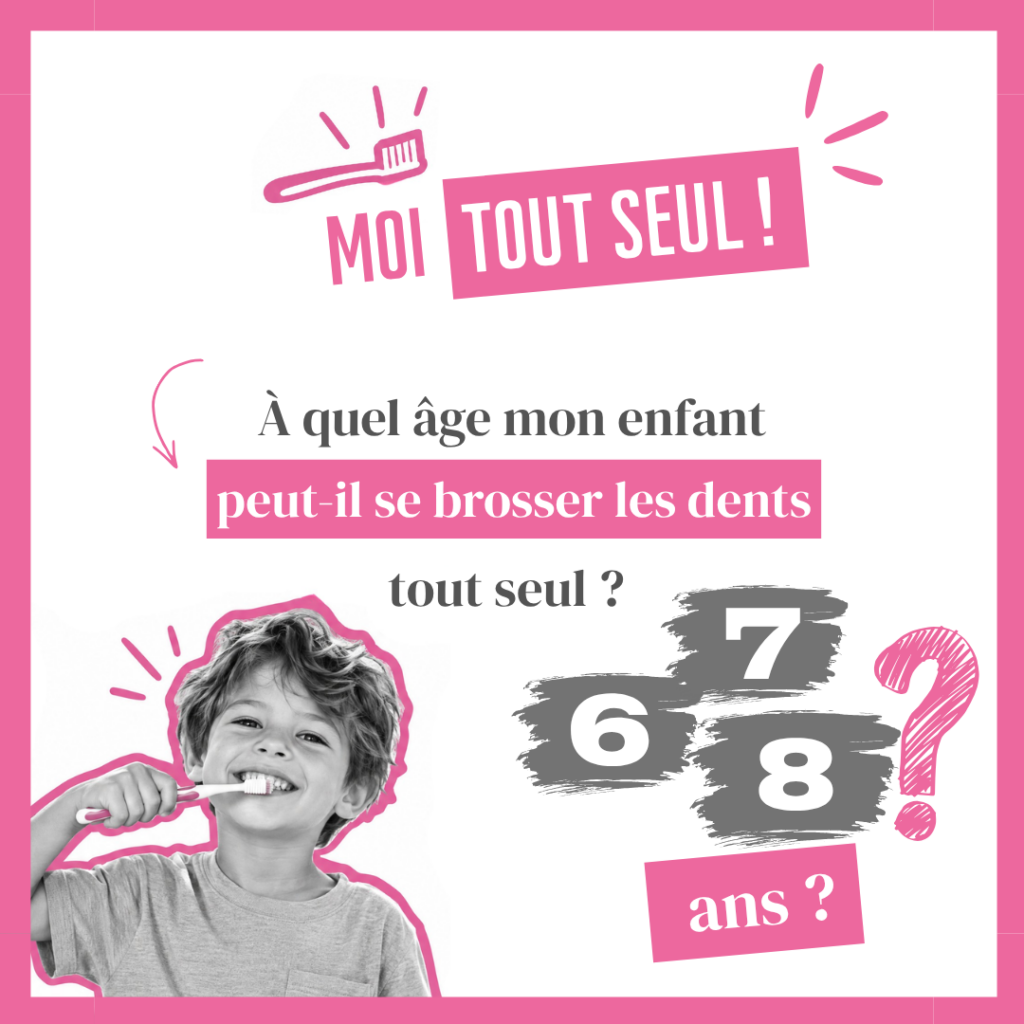 A QUEL AGE MON ENFANT PEUT IL SE BROSSER LES DENTS SEUL
