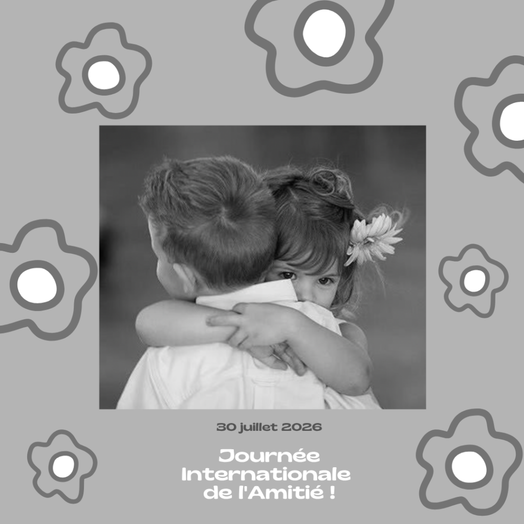 Bonne Journée Internationale de l'Amitié !